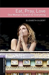  - Eat, Pray, Love: One Woman's Search for Everything