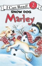 Сьюзен Хилл - Marley: Snow Dog