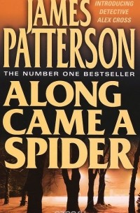 Джеймс Паттерсон - Along Came a Spider
