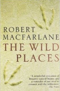 Robert Macfarlane - The Wild Places