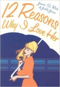  - Twelve Reasons Why I Love Her