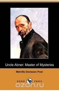 Melville Davisson Post - Uncle Abner