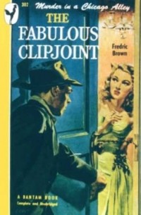 Fredric Brown - The Fabulous Clipjoint