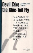Джон Франклин Бардин - Devil Take the Blue-Tail Fly