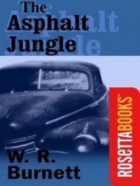 У. Р. Бернетт - The Asphalt Jungle
