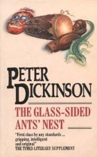 Peter Dickinson - The Glass Sided Ant&#039;s Nest
