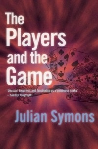 Julian Symons - The Players and The Game