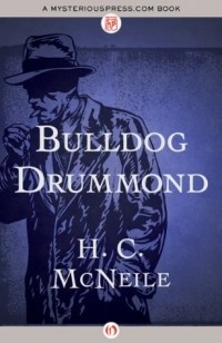 Герман Сирил Макнейл - Bulldog Drummond