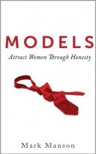 Mark Manson - Models: Attract Women Through Honesty
