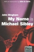 Джон Бингэм - My Name Is Michael Sibley