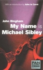 Джон Бингэм - My Name Is Michael Sibley