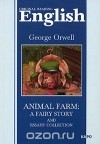 Джордж Оруэлл - Animal Farm: a Fairy Story and Essays' Collection (сборник)