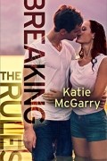 Katie McGarry - Breaking the Rules