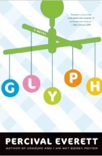 Percival Everett - Glyph