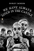 Shirley Jackson - We Have Always Lived in the Castle