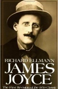 Richard Ellmann - James Joyce (Oxford Lives)
