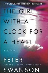 Peter Swanson - The Girl with a Clock for a Heart