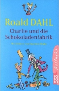 Roald Dahl - Charlie Und Die Schokoladenfabrik