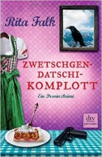 Rita Falk - Zwetschgendatschikomplott