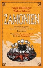 Walter Moers - Zamonien: Entdeckungsreise durch einen phantastischen Kontinent - Von A wie Anagrom Ataf bis Z wie Zamomin