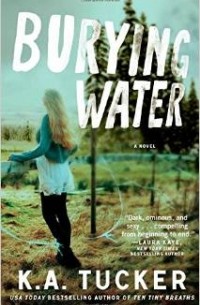 K. A. Tucker - Burying Water