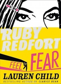 Лорен Чайлд - Ruby Redfort: Feel the Fear