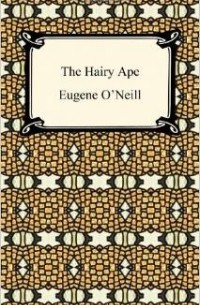 Eugene O'Neill - The Hairy Ape