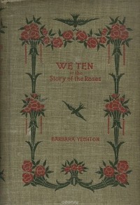Barbara Yechton - We Ten: Or the Story og the Roses