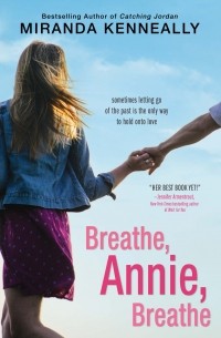 Miranda Kenneally - Breathe, Annie, Breathe
