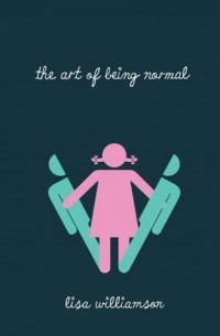 Lisa Williamson - The Art of Being Normal