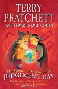  - The Science of Discworld Iv: Judgement Day