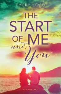 Emery Lord - The Start of Me and You