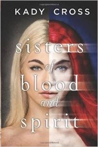 Kady Cross - Sisters of Blood and Spirit