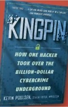 Кевин Поулсен - Kingpin: How One Hacker Took Over the Billion-Dollar Cybercrime Underground