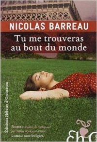 Nicolas Barreau - Tu me trouveras au bout du monde