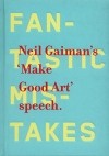 Neil Gaiman - Make Good Art