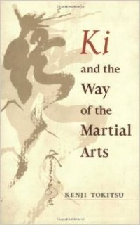 Kenji Tokitsu - Ki and the Way of the Martial Arts
