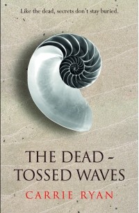 Carrie Ryan - The Dead-Tossed Waves