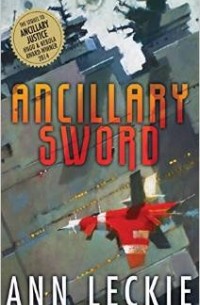 Ann Leckie - Ancillary Sword