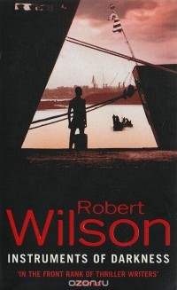 Роберт Уилсон - Instruments of Darkness