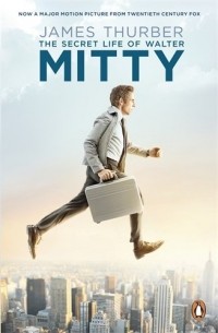James Thurber - The Secret Life of Walter Mitty