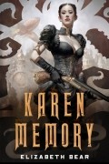 Elizabeth Bear - Karen Memory