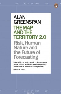 Алан Гринспен - The Map and the Territory 2.0: Risk, Human Nature, and the Future of Forecasting