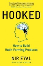  - Hooked: How to Build Habit-Forming Products