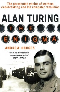 Эндрю Ходжес - Alan Turing: The Enigma
