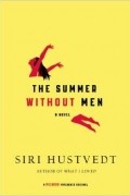 Siri Hustvedt - The Summer Without Men