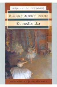 Wladyslaw Stanislaw Reymont - Komediantka