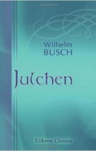 Wilhelm Busch - Julchen