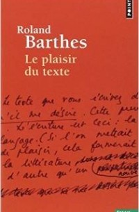 Roland Barthes - Le Plaisir du texte