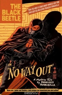 Francesco Francavilla - The Black Beetle Volume 1: No Way Out